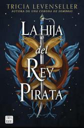 Icon image La hija del Rey Pirata: Volumen 1