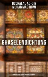 Icon image Ghaselendichtung: Orientalische Liebeslyrik Maulana Rumis