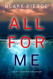 Icon image All For Me (A Nicky Lyons FBI Suspense Thriller—Book 7)