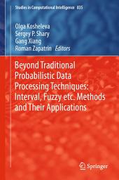 Icon image Beyond Traditional Probabilistic Data Processing Techniques: Interval, Fuzzy etc. Methods and Their Applications