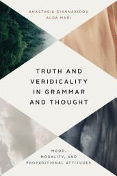 Icon image Truth and Veridicality in Grammar and Thought: Mood, Modality, and Propositional Attitudes