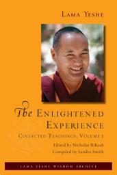 Icon image The Enlightened Experience: Collected Teachings, Volume 1