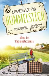 Icon image Hummelstich - Mord im Regionalexpress: Provinzkrimi