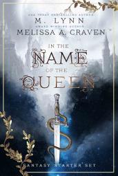 Icon image In the Name of the Queen: A FREE Young Adult Fantasy Romance Starter Box Set