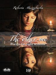 Icon image The other me: Poems for eight seasons