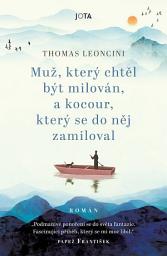 Icon image Muž, který chtěl být milován a kocour, který se do něj zamiloval