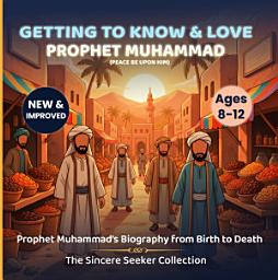 Icon image Getting to Know and Love Prophet Muhammad: Your Very First Introduction to Prophet Muhammad