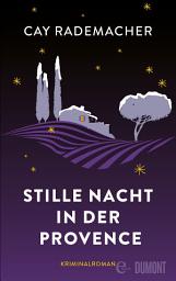 Icon image Stille Nacht in der Provence: Kriminalroman