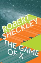 Icon image The Game of X: A Novel of Upmanship Espionage
