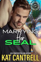 Icon image Marrying Her SEAL: Military Romance