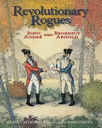Icon image Revolutionary Rogues: John André and Benedict Arnold