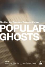 Icon image Popular Ghosts: The Haunted Spaces of Everyday Culture