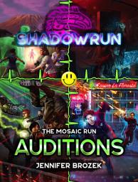 Icon image Shadowrun: Auditions: (A Mosaic Run Collection)