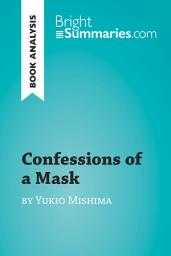 Icon image Confessions of a Mask by Yukio Mishima (Book Analysis): Detailed Summary, Analysis and Reading Guide