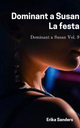 Icon image Dominant a Susan. La festa: Dominant a Susan Vol. 9