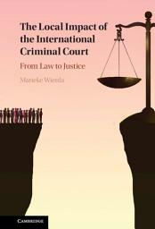 Icon image The Local Impact of the International Criminal Court The Local Impact of the International Criminal Court