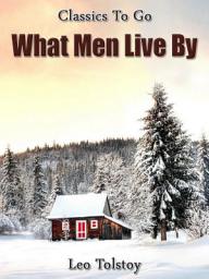 Icon image What Men Live By: Restored Classics to Go Edition