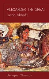 Icon image Alexander the Great (Serapis Classics)
