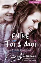 Icon image Entre Toi & Moi: La frontière des sentiments
