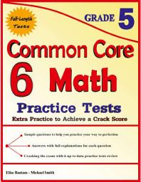 Icon image 6 Common Core Math Practice Tests Grade 5: Extra Practice to Achieve a Crack Score Paperback