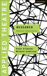 Icon image Applied Theatre: Research: Radical Departures