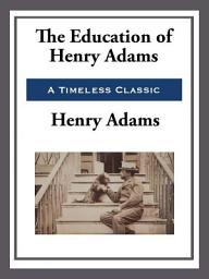 Icon image The Education of Henry Adams