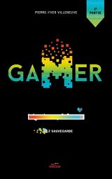 Icon image Gamer tome 10.2: Sauvegarde