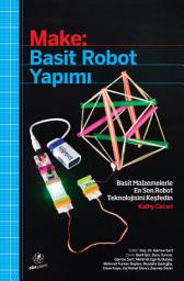 Icon image Make: Basit Robot Yapımı: Make: Making Simple Robots
