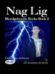 Icon image Nag lig: Bloedgebonde reeks boek 2