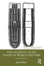 Icon image The Atlantic Slave Trade in World History: Edition 2