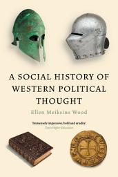 Icon image A Social History of Western Political Thought