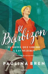Icon image El Barbizon: El hotel que liberó a las mujeres