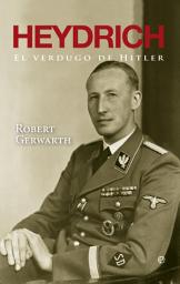 Icon image Heydrich: El verdugo de Hitler