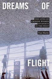 Icon image Dreams of Flight: The Lives of Chinese Women Students in the West