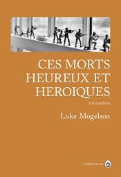 Icon image Ces morts heureux et héroïques