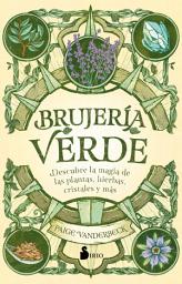 Icon image Brujería verde: Descubre la magia de las plantas, hierbas cristales y más.