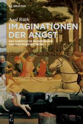 Icon image Imaginationen der Angst: Das christliche Wunderbare und das Phantastische