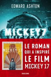 Icon image Mickey7 : le roman qui a inspiré le film Mickey17