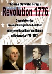 Icon image Geschichte des Braunschweigischen Leichten Infanterie-Bataillons 1776 - 1783: In Nordamerika, Ausgabe 2