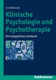 Icon image Klinische Psychologie und Psychotherapie: Ein integratives Lehrbuch