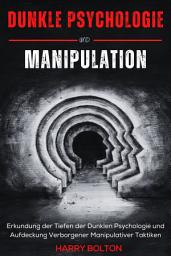 Icon image Dunkle Psychologie und Manipulation: Erkundung der Tiefen der Dunklen Psychologie und Aufdeckung Verborgener Manipulativer Taktiken.