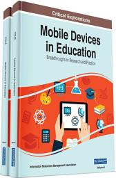 Icon image Mobile Devices in Education: Breakthroughs in Research and Practice: Breakthroughs in Research and Practice