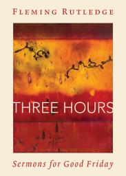 Icon image Three Hours: Sermons for Good Friday