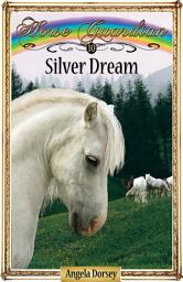 Icon image Silver Dream: Sometimes Horses Need a Little Magic