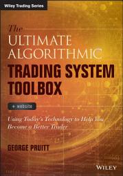 Icon image The Ultimate Algorithmic Trading System Toolbox + Website: Using Today's Technology To Help You Become A Better Trader