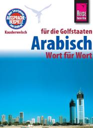 Icon image Reise Know-How Kauderwelsch Arabisch für die Golfstaaten - Wort für Wort: Kauderwelsch-Sprachführer Band 133: Ausgabe 5