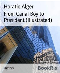 Icon image From Canal Boy to President (Illustrated)