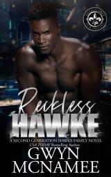 Icon image Reckless Hawke (A Billionaire Forced Proximity Second Chance Forbidden Romance)