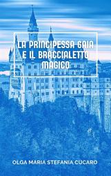 Icon image La principessa Gaia e il braccialetto magico