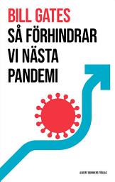 Icon image Så förhindrar vi nästa pandemi
